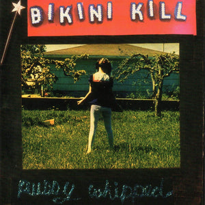 BIKINI KILL - PUSSY WHIPPED (LP/CASSETTE)