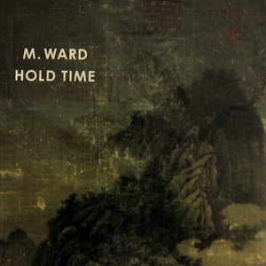 M. WARD - HOLD TIME (LP)