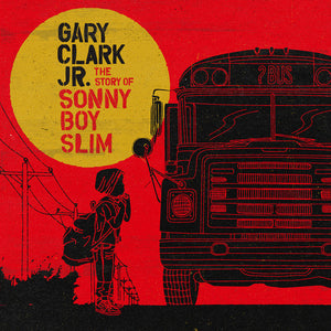 GARY CLARK JR. - THE STORY OF SONNY BOY SLIM (2xLP)