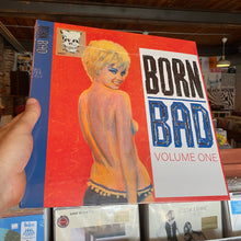 Load image into Gallery viewer, V/A - BORN BAD VOLUME ONE (LP)
