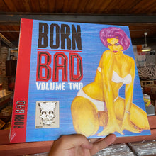 Load image into Gallery viewer, V/A - BORN BAD VOLUME TWO (LP)
