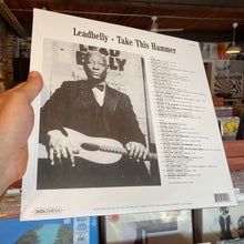 Load image into Gallery viewer, LEADBELLY - TAKE THIS HAMMER: HUDDIE LEDBETTER MEMORIAL ALBUM (LP)
